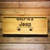 Jeep Only in A Jeep Wood Sign