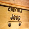 Jeep Only in A Jeep Wood Sign